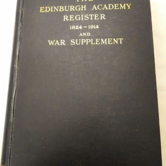 The Edinburgh Academy Register 1824-1914 and War Supplement, number copy & personally named by Anderson DSO